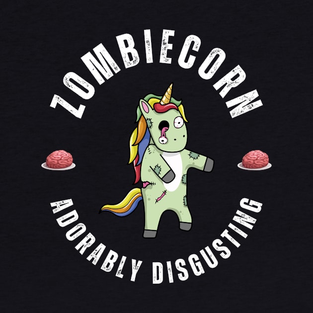 Zombiecorn, Adorably Disgusting by ZombieTeesEtc